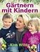  : G&auml;rtnern mit Kindern