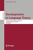 Developments in language theory : 19th international conference, DLT 2015, Liverpool, UK, July 27-30, 2015 : proceedings