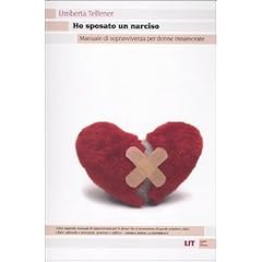 Ho sposato un narciso. Manuale di sopravvivenza per donne innamorate (LIT. Libri in tasca)