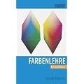 Farbenlehre: Ein Schnellkurs