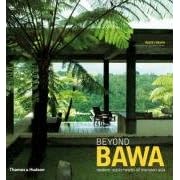 Beyond Bawa: Modern Masterworks of Monsoon Asia