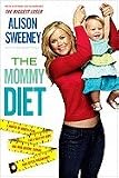 Alison Sweeney in the book The Mommy Diet [Hardcover]