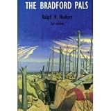 The Bradford Pals : a short history of the 16th and 18th (Service) Battalions of the Prince of Wales Own West Yorkshire Regiment, based on the war diaries of the battalions and the experiences of the 