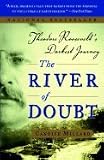 River Of Doubt - Theodore Roosevelt s Darkest Journey