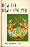 How the Brain Evolved (0070509298) by Prochiantz, Alain
