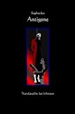 Antigone - Translated by Ian Johnston