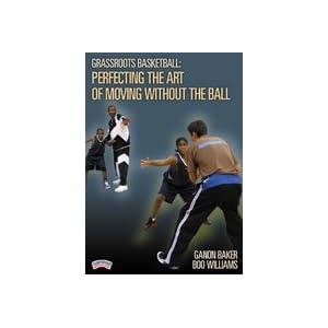 Ganon Baker: Grassroots Basketball: Perfecting the Art of Moving without the Ball (DVD)