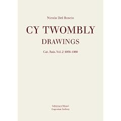 Cy Twombly: Drawings Catalogue Raisonne 1956-1960