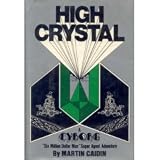 High Crystal (A Cyborg "Six Million Dollar Man" Super Agent Adventure)