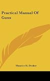 Practical Manual Of Guns