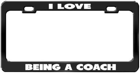 I LOVE BEING A COACH Black Metal Car Accessories License Plate Frame