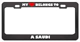 My Heart Belongs To A Saudi Country Flag Metal License Plate Frame Holder Border Tag