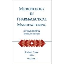 Microbiology in Pharmaceutical Manufacturing, Second Edition, Revised and Expanded, Volume I (1) by PhD Richard Prince
