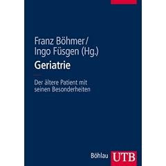 Geriatrie: Der �ltere Patient mit seinen Besonderheiten (Uni-Taschenb�cher L)