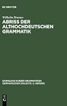 Abri� der althochdeutschen Grammatik:...