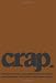Crap: How to deal with annoying teachers, bosses, backstabbers, and other stuff that stinks