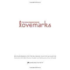 Lovemarks: The Future Beyond Brands