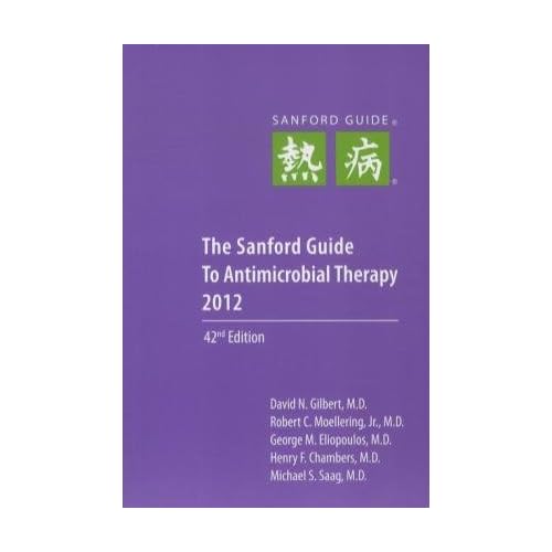 The Sanford Guide to Antimicrobial Therapy 2012 (Sanford Guide to Animicrobial Therapy)