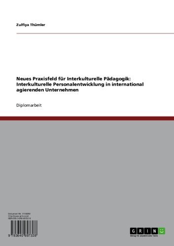 Neues Praxisfeld für Interkulturelle Pädagogik: Interkulturelle Personalentwicklung in international agierenden Unternehmen (German Edition)