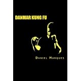 Danmar Kung Fu: Techniques & Training Program