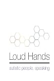 Loud Hands: Autistic People, Speaking