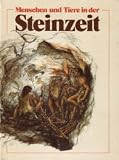 Menschen und Tiere in der Steinzeit - Karel, Pavel Dvorsky und Eliska Sklenarova Sklenar