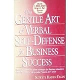 The Gentle Art of Verbal Self Defense for Business Success