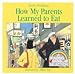 HOUGHTON MIFFLIN HO-395442354 HOW MY PARENTS LEARNED TO EAT BOOK