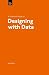 A Practical Guide to Designing with Data