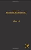 Advances in Imaging and Electron Physics, Volume 147 (Advances in Imaging & Electron Physics)