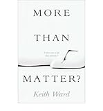 More than matter? : what humans really are
