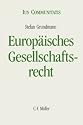 Europ&auml;isches Gesellschaftsrecht: Eine systematische Darstellung unter Einbeziehung des Europ&auml;ischen Kapitalmarktrechts