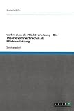 Verbrechen als Pflichtverletzung - Die Theorie vom Verbrechen als Pflichtverletzung