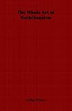 The Whole Art of Ventriloquism