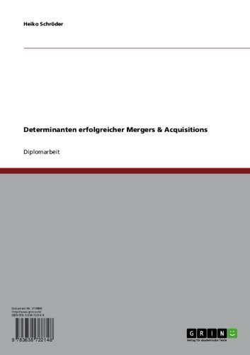 Determinanten erfolgreicher Mergers & Acquisitions (German Edition)