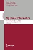 Algebraic informatics : 5th internatonal conference, CAI 2013 Porquerolles, France, September 3-6 2013, proceedings