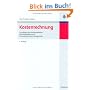 Kostenrechnung: Einf�hrung in die begrifflichen, theoretischen, verrechnungstechnischen sowie planungs- und kontrollorientierten Grundlagen des ... ... �ber neuere Konzepte des Kostenmanagements
