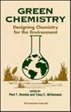 Green Chemistry: Designing Chemistry for the Environment (Acs Symposium Series)