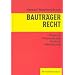 Bautr�gerrecht: Planung - Finanzierung - Vertrag - Abwicklung