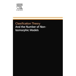 【クリックでお店のこの商品のページへ】Classification Theory： And the Number of Non-Isomorphic Models： S. Shelah： 洋書