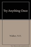 Try anything once