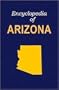 Encyclopedia of Arizona