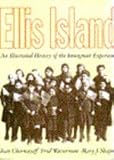 Ellis Island: An Illustrated History of the Immigrant Experience