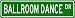 BALLROOM DANCE Street Sign - Sport Sign - High Quality Aluminum Street Sign