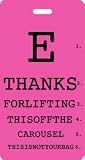 Luggage Tag -E THANKS FOR LIFTING THIS OFF THE CAROUSEL
