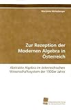 Produkt-Bild: Zur Rezeption der Modernen Algebra in &Ouml;sterreich
