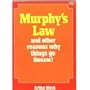 Murphy's Law and Other Reasons Why Things Go Wrong