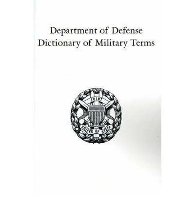 [ DEPARTMENT OF DEFENSE DICTIONARY OF MILITARY TERMS: JOINT TERMINOLOGY MASTER DATABASE AS OF 10 JUNE 1998 (JOINT PUB #1-02) Paperback ] Government Reprints Press ( AUTHOR ) Sep - 01 - 2001 [ Paperback ]