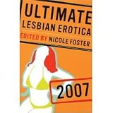 Ultimate Lesbian Erotica: 2007 (Ultimate Lesbian Erotica)
