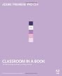 Adobe Premiere Pro CS4 Classroom in a Book